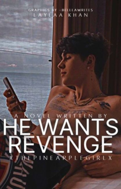 He Wants Revenge