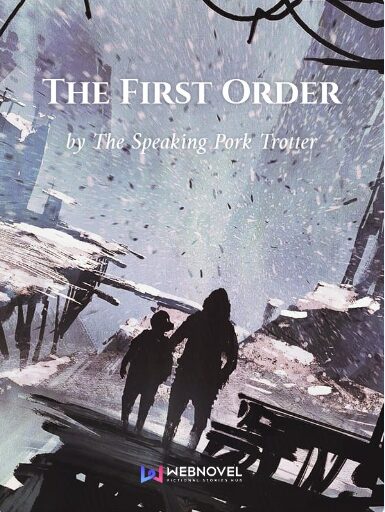 “The First Order” by The Speaking Pork Trotter