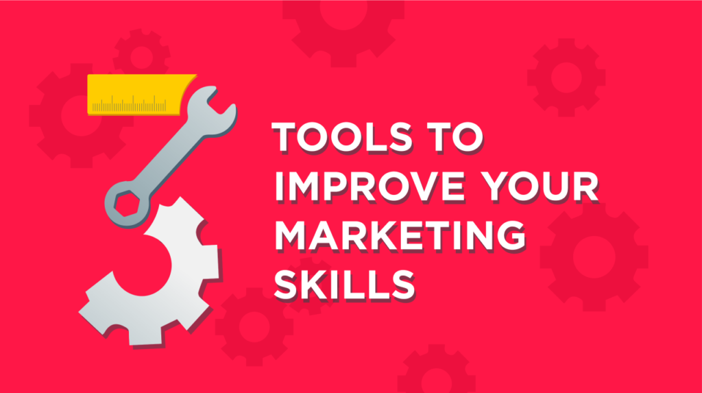 Tools to improve your marketing skills