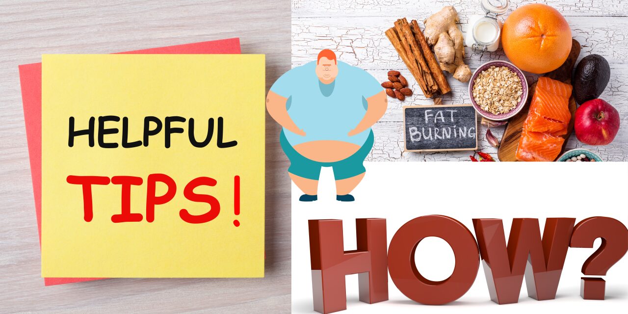 
Helpful Tips for Fat Burning