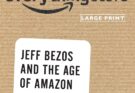 The Everything Store: Jeff Bezos and the Age of Amazon