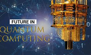 Future in Quantum Computing