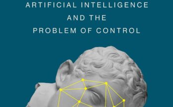 Human Compatible: Artificial Intelligence and the Problem of Control