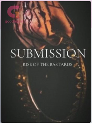 SUBMISSION: Rise of the Bastards