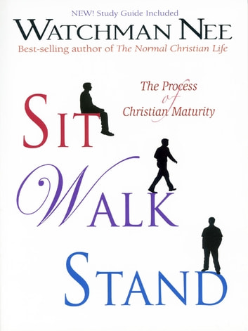 Sit, Walk, Stand: The Process of Christian Maturity