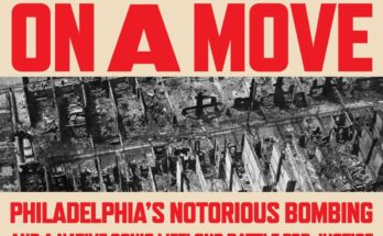 "On a Move: Philadelphia's Notorious Bombing" by Mike Africa. Jr.