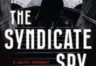 The Spy Who Changed History: Famous Spies and Their Impact on World Events