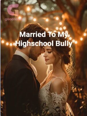 Married To My Highschool Bully